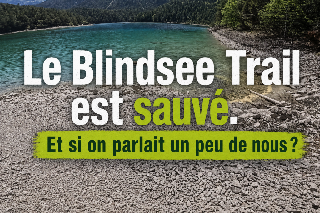 Le Blindsee Trail est sauvé. Et si on parlait un peu de nous